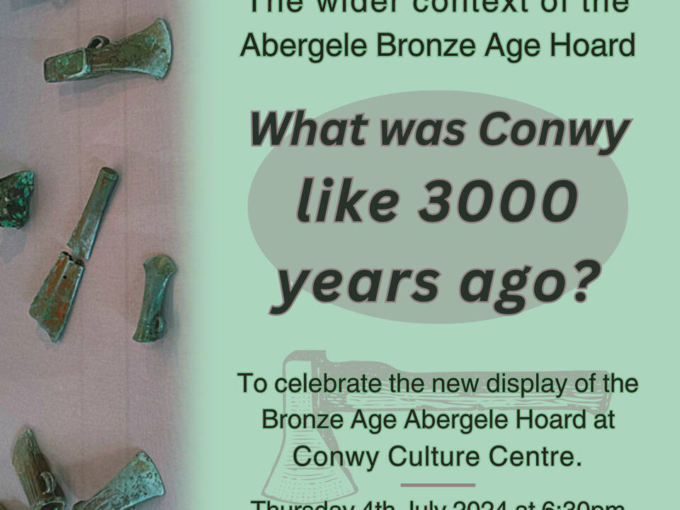 A Talk with Dr Gary Robinson to celebrate the new display of the Bronze Age Abergele Hoard at Conwy Culture Centre
